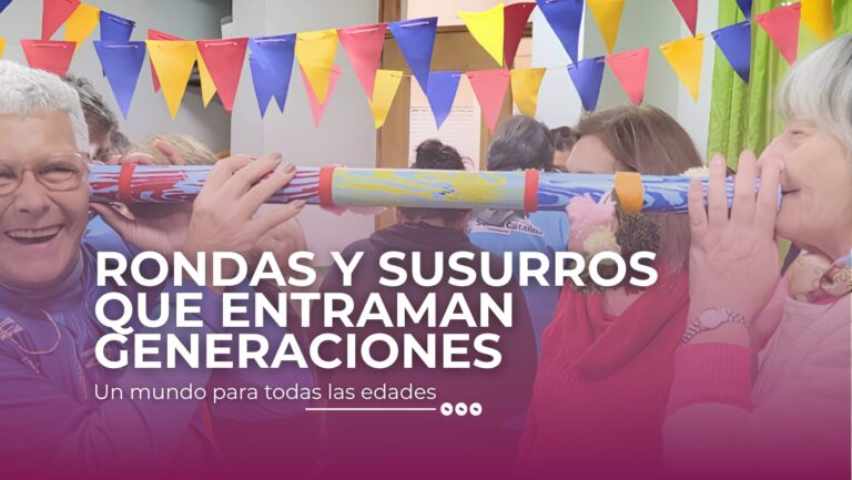 RONDAS Y SUSURROS QUE ENTRAMAN GENERACIONES
