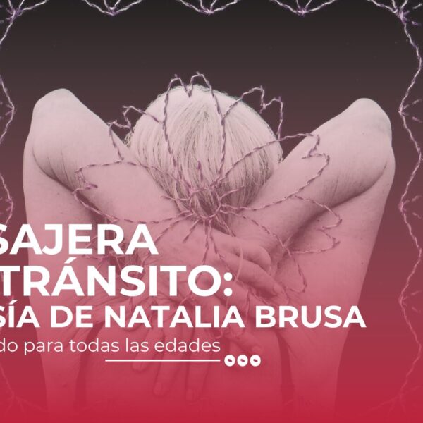 PASAJERA EN TRÁNSITO: POESÍA DE NATALIA BRUSA