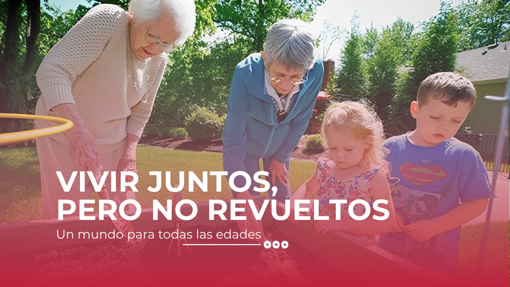 VIVIR JUNTOS PERO NO REVUELTOS: lo que el cohousing intergeneracional le hace al cerebro