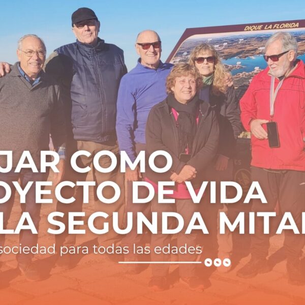 VIAJAR COMO PROYECTO DE VIDA EN LA SEGUNDA MITAD