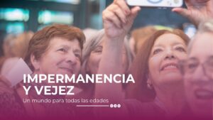 IMPERMANENCIA Y VEJEZ