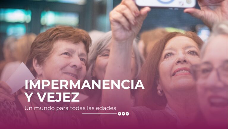 IMPERMANENCIA Y VEJEZ