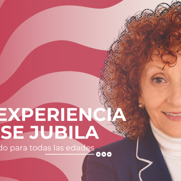 LA EXPERIENCIA NO SE JUBILA